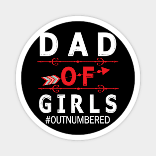 Dad Of Girls Out Numbered Happy Father Parent Summer Vacation July 4th Independence Day Magnet